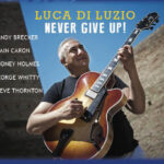 Luca Di Luzio Inspires Listeners With The Album 'Never Give up'